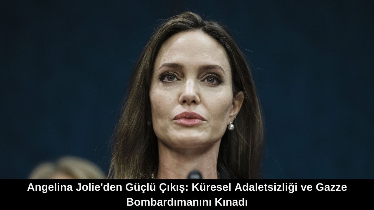 Angelina Jolie'den Güçlü Çıkış: Küresel Adaletsizliği ve Gazze Bombardımanını Kınadı