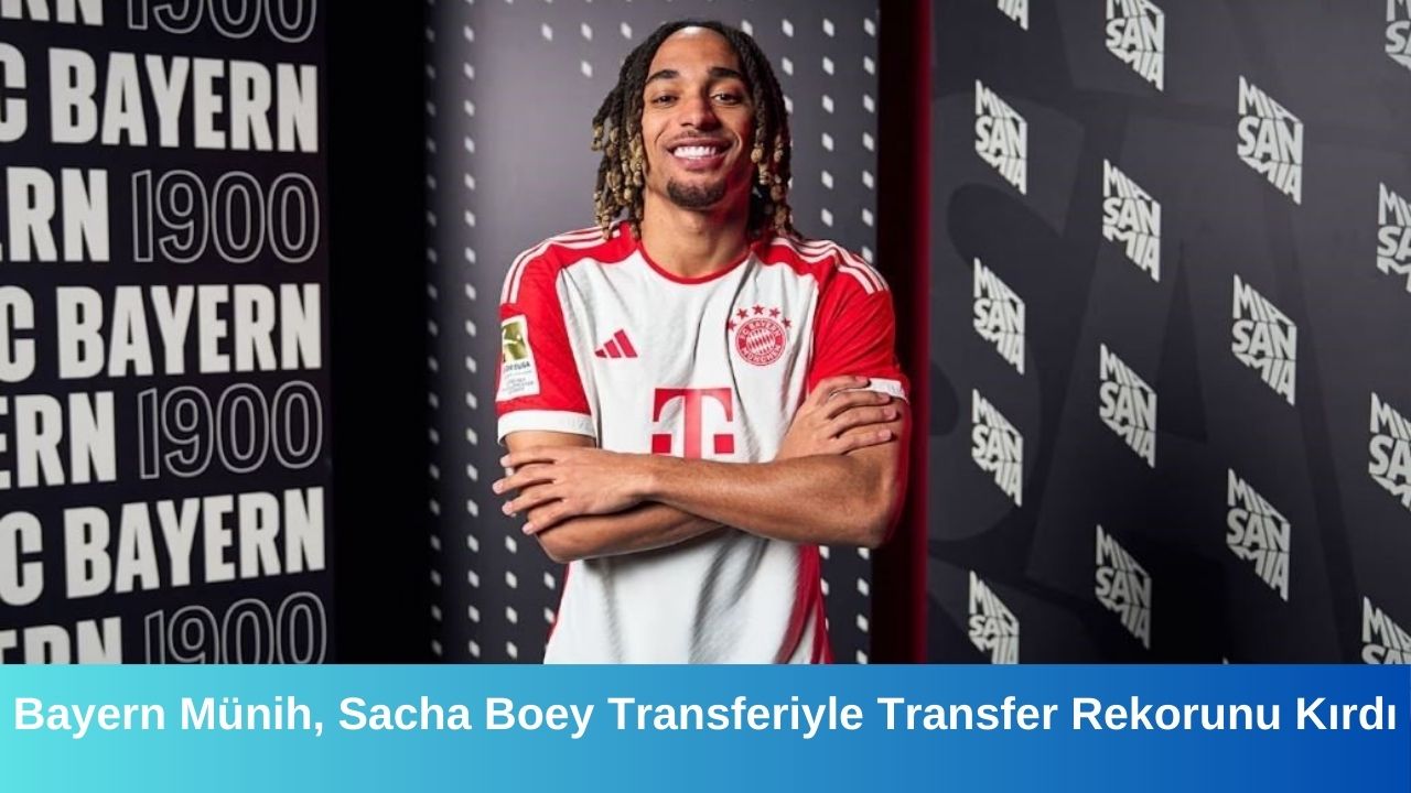 Bayern, Galatasaray’dan Sacha Boey ile rekor Süper Lig anlaşmasını imzaladı Bayern Münih, Sacha Boey